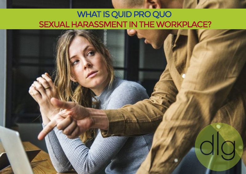 What is Quid Pro Quo Sexual Harassment in the Workplace?