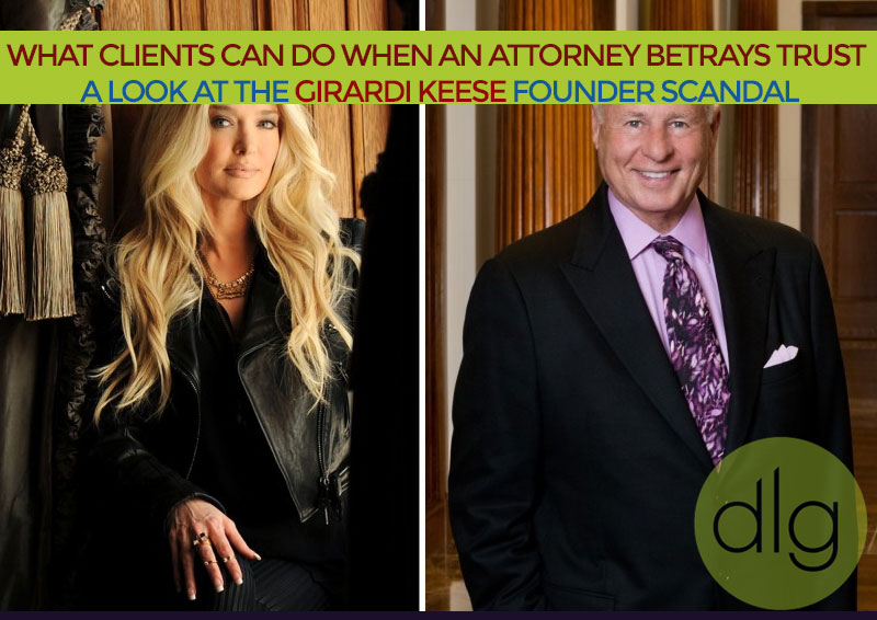 What Clients Can Do When an Attorney Betrays Trust: A Look at the Girardi Keese Founder Scandal
