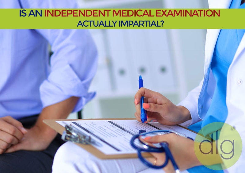 Is an Independent Medical Examination Actually Impartial?