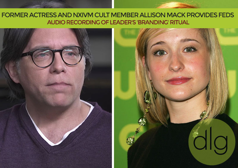 Former Actress and NXIVM Cult Member Allison Mack Provides Feds Audio Recording of Leader’s ‘Branding’ Ritual