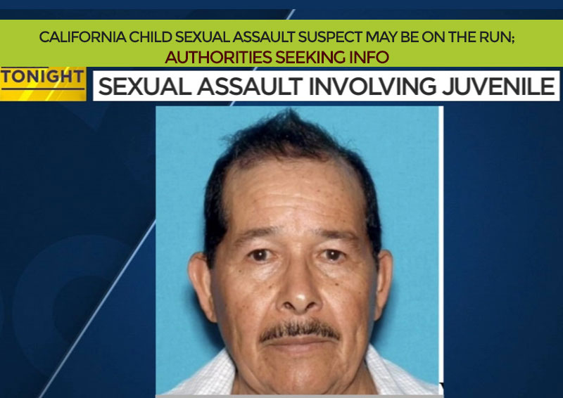 California Child Sexual Assault Suspect May Be on the Run; Authorities Seeking Info
