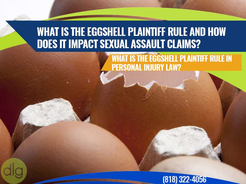 What is the Eggshell Plaintiff Rule and How Does it Impact Sexual Assault Claims?
