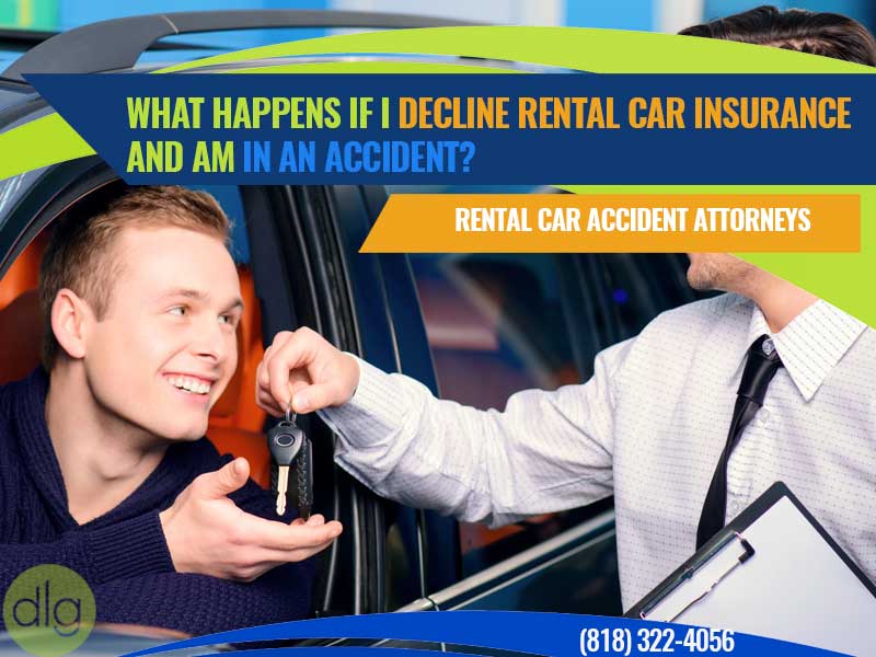What happens if I decline rental car insurance and am in an accident?