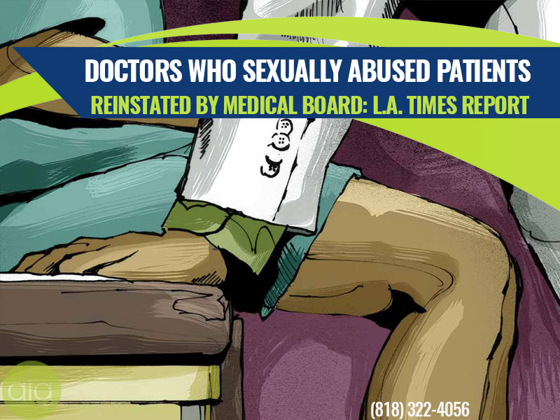 Doctors Who Sexually Abused Patients Reinstated by Medical Board: L.A. Times Report