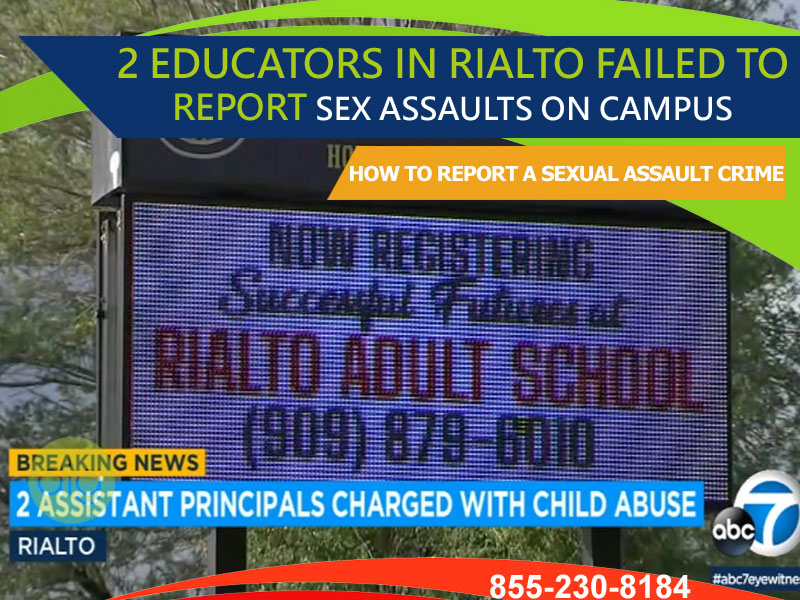 2 educators in Rialto failed to report sex assaults on campus