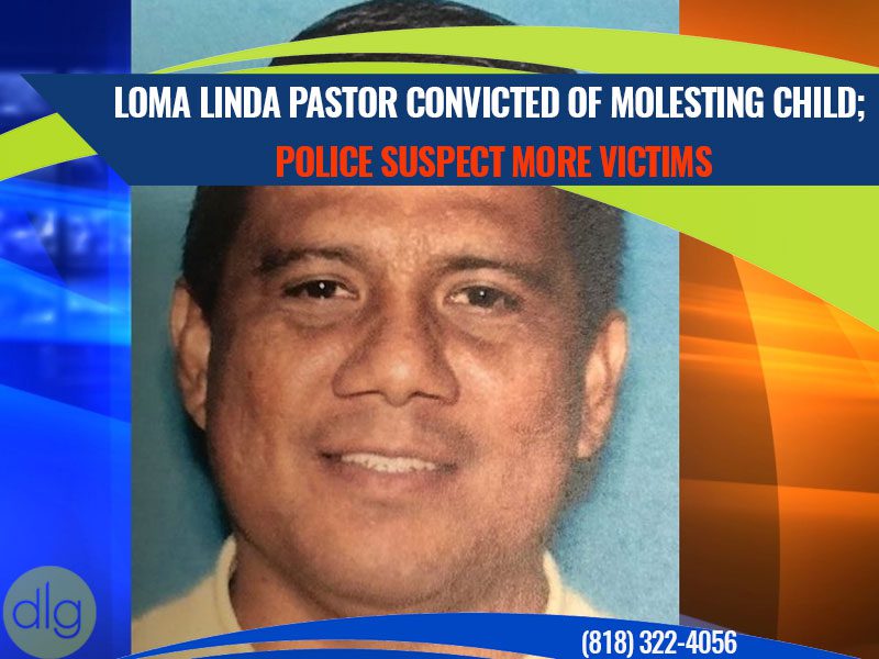 More Survivors Sought After Loma Linda Pastor Convicted of Molesting Child