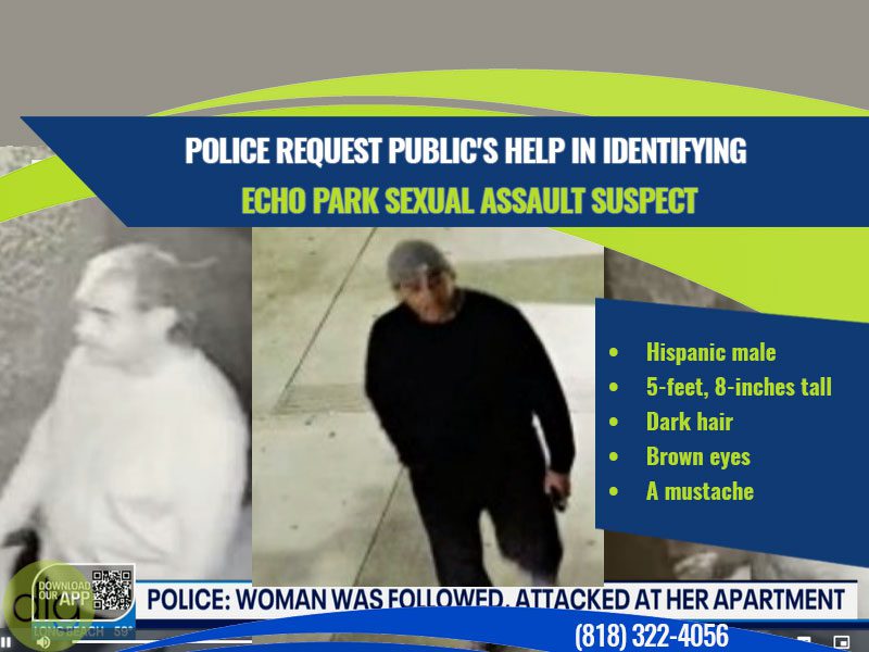 Woman Sexually Assaulted at Echo Park Apartment; Police Seek Public’s Help Identifying Suspect