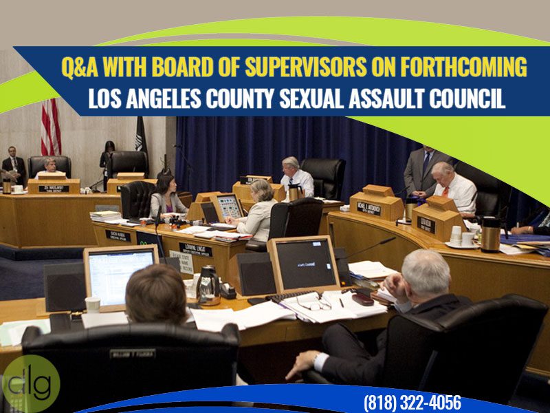 DLG Speaks With County Supervisors Regarding New Los Angeles Sexual Assault Council