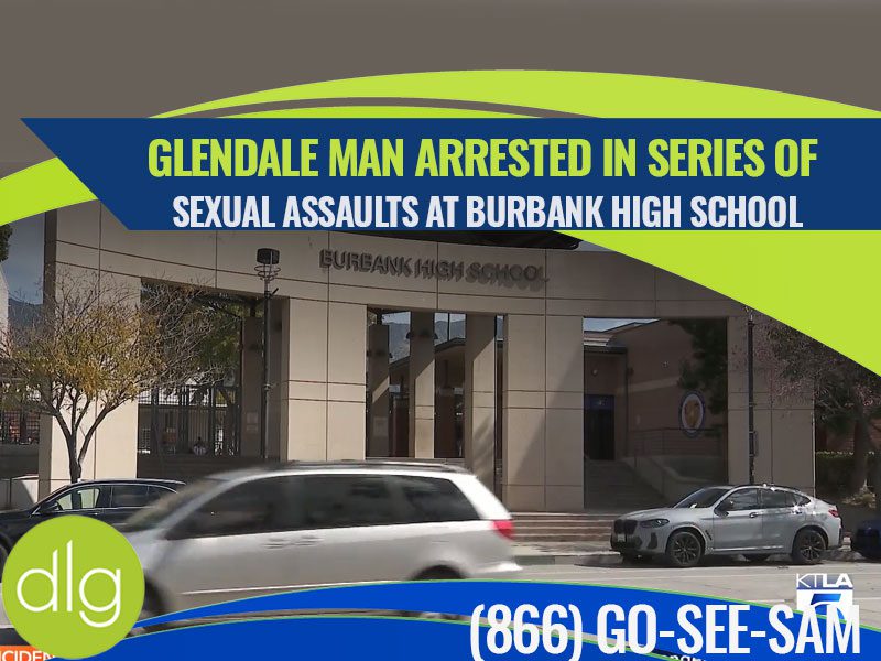 Former Student Arrested for Sexually Assaulting Several Teen Girls at Burbank High School