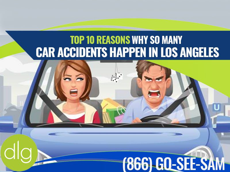 Top 10 Reasons Why So Many Car Accidents Happen in Los Angeles
