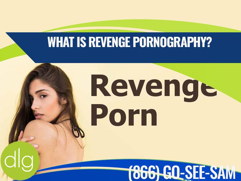 What Is Revenge Pornography?